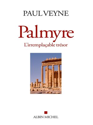 cover image of Palmyre, l'irremplaçable trésor